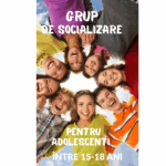 GRUP DE SOCIALIZARE PENTRU ADOLESCENTI INTRE 15-18 ANI